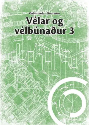 Vélar og vélbúnaður 3
