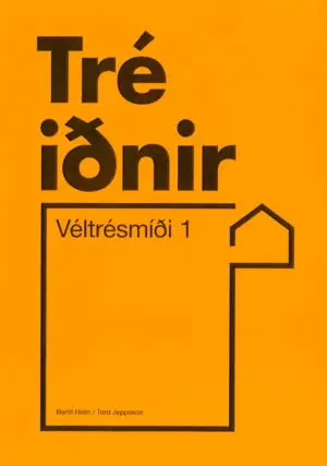 Véltrésmíði 1