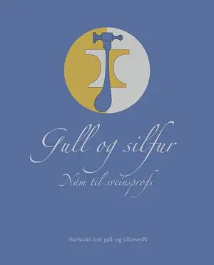 Gull- og silfursmíði – Námsefni til sveinsprófs